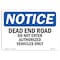 Signmission Sign, 7" H, 10" W, Rigid Plastic, Dead End Road Do Not Enter Authorized Vehicles Sign, Landscape OS-NS-P-710-L-10947 - alternate 1